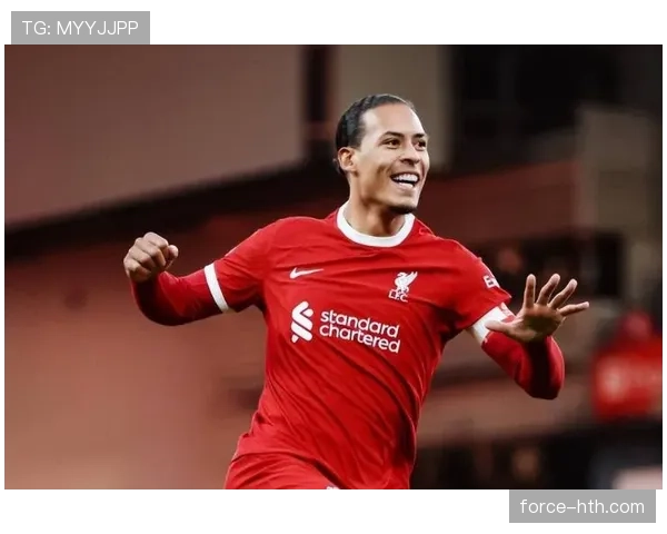 范戴克持续发挥领导力，助力利物浦士气高涨迎接新挑战